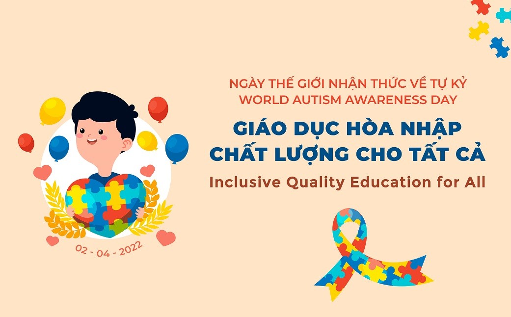 Ngày Thế giới nhận thức về tự kỷ 2022: Giáo dục hòa nhập chất lượng cho tất cả